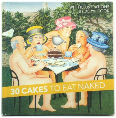 30 Cakes to Eat Naked Beryl Cook