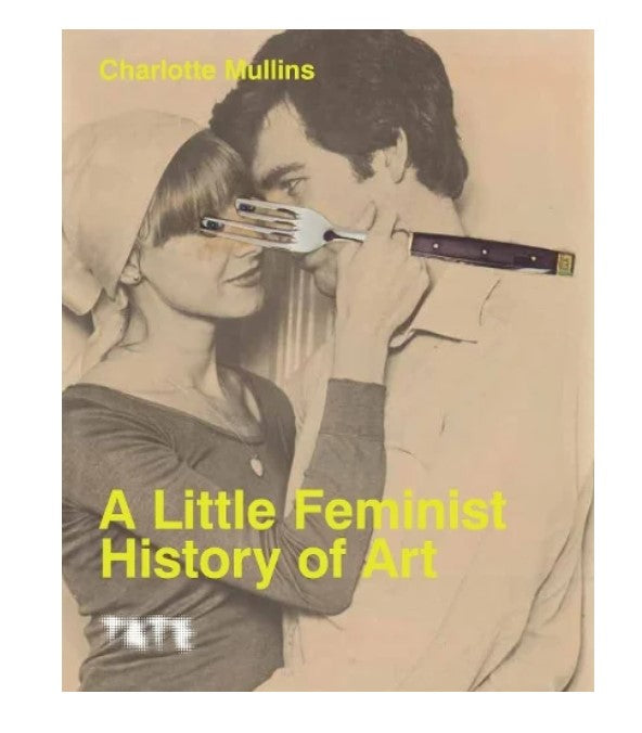 A Little Feminist History of Art