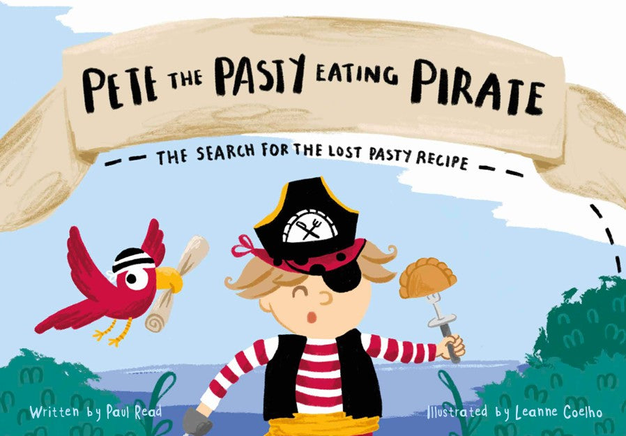 Pete The Pasty Eating Pirate: The Search for the Lost Pasty Recipe