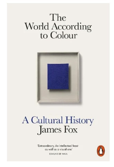 The World According to Colour: A Cultural History