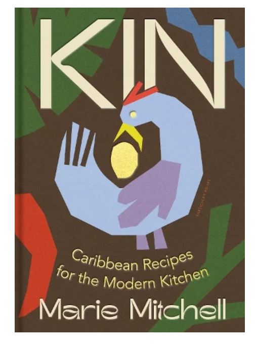 KIN Caribbean Recipes for the Modern Kitchen