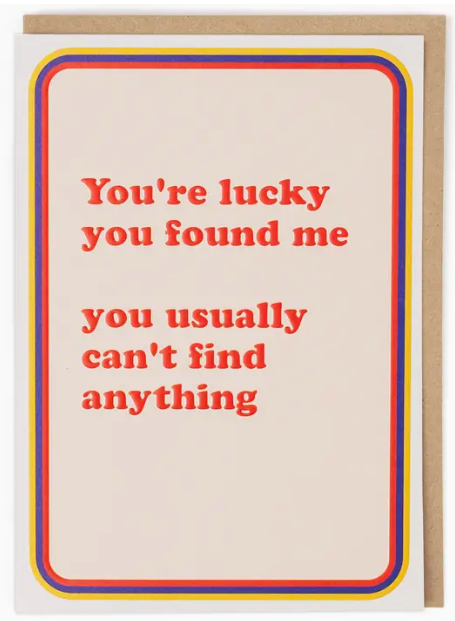 Found Me Greetings Card