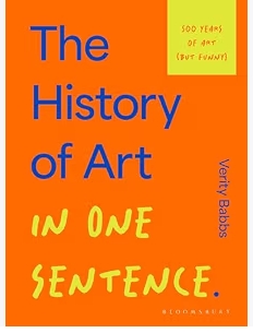 The History of Art in One Sentence: 500 Years of Art (But Funny)