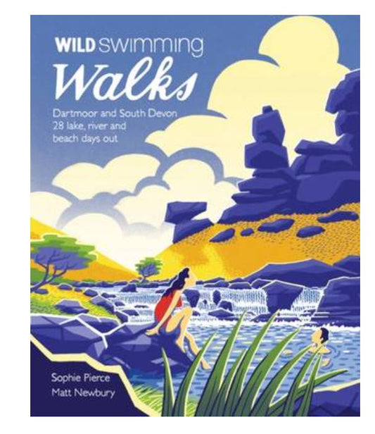 Wild Swimming Walks Dartmoor and South Devon