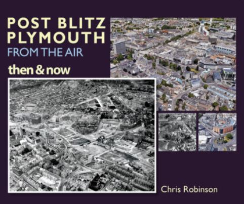 Post Blitz Plymouth From The Air - Then & Now