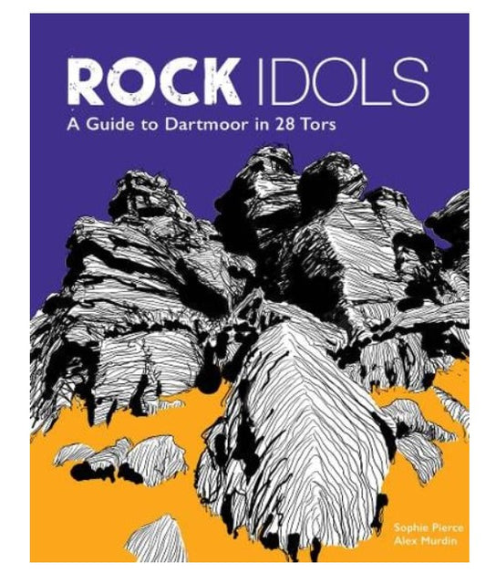 Rock Idols: A Guide to Dartmoor in 28 Tors