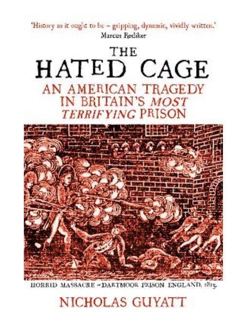 The Hated Cage - Dartmoor Prison England 1815