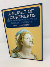 Load image into Gallery viewer, A Flight of Figureheads: From British Warships at The Box, Plymouth
